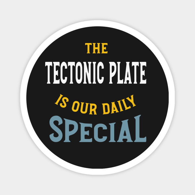 Funny Geology Saying Tetonic Plate Magnet by whyitsme